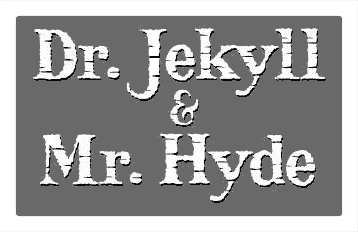 Dr.Jekyll & Mr.Hyde