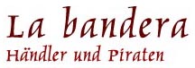 La Bandera H&auml;ndler und Piraten